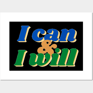 I can and I will Posters and Art